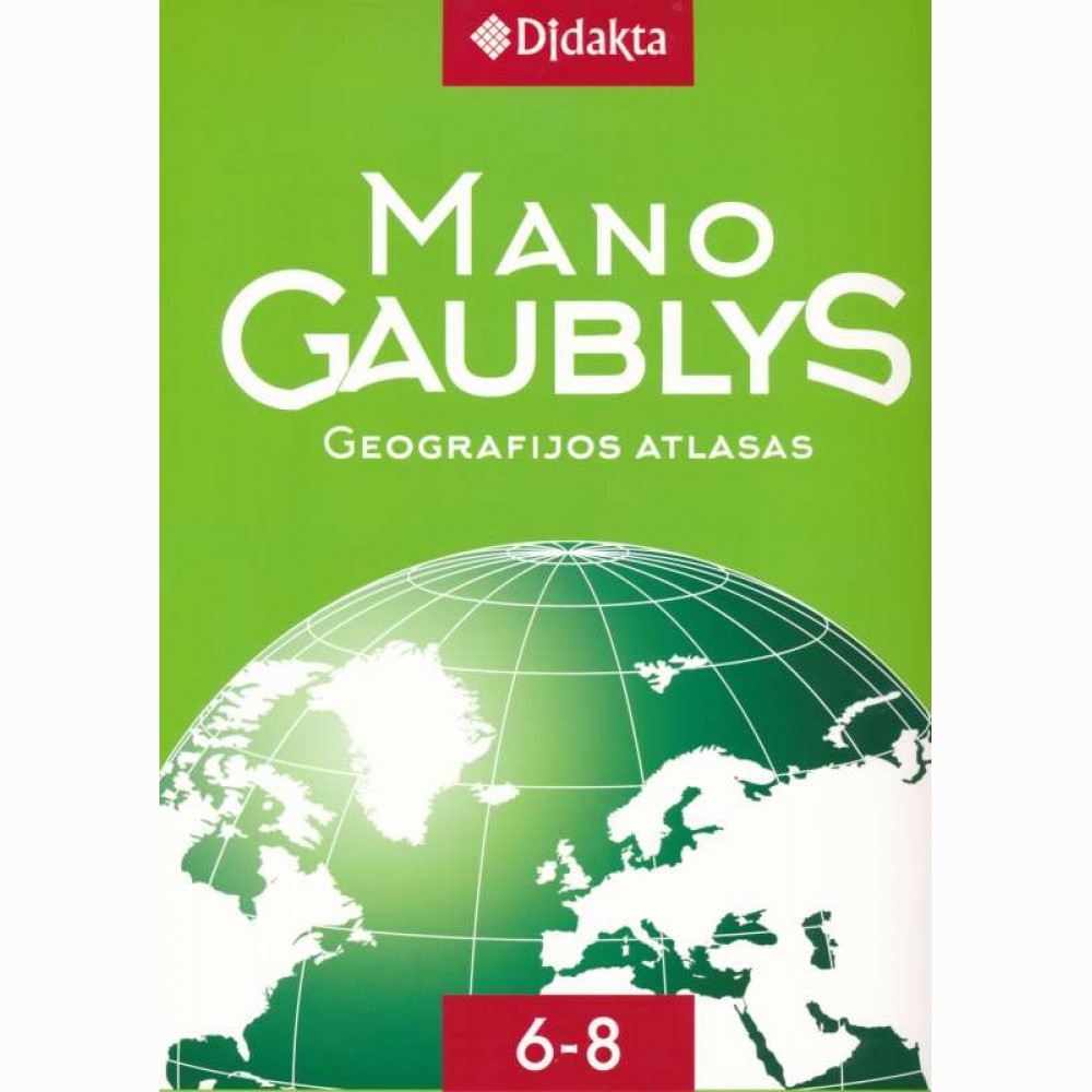 Mano gaublys. Geografijos atlasas 6-8 klasėms