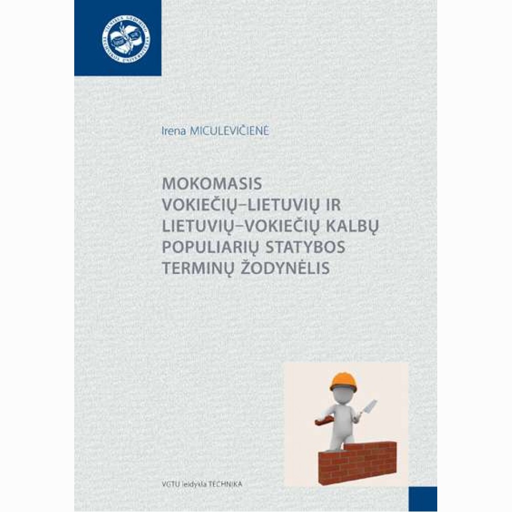 Mokomasis vokiečiųlietuvių ir lietuviųvokiečių kalbų populiarių statybos terminų žodynėlis 