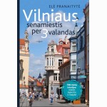 Vilniaus senamiestis per 3 valandas
