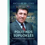 Politikos sūpuoklės. Diplomatijos arena ir užkulisiai 