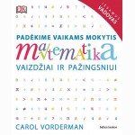 Matematika vaizdžiai ir pažingsniui