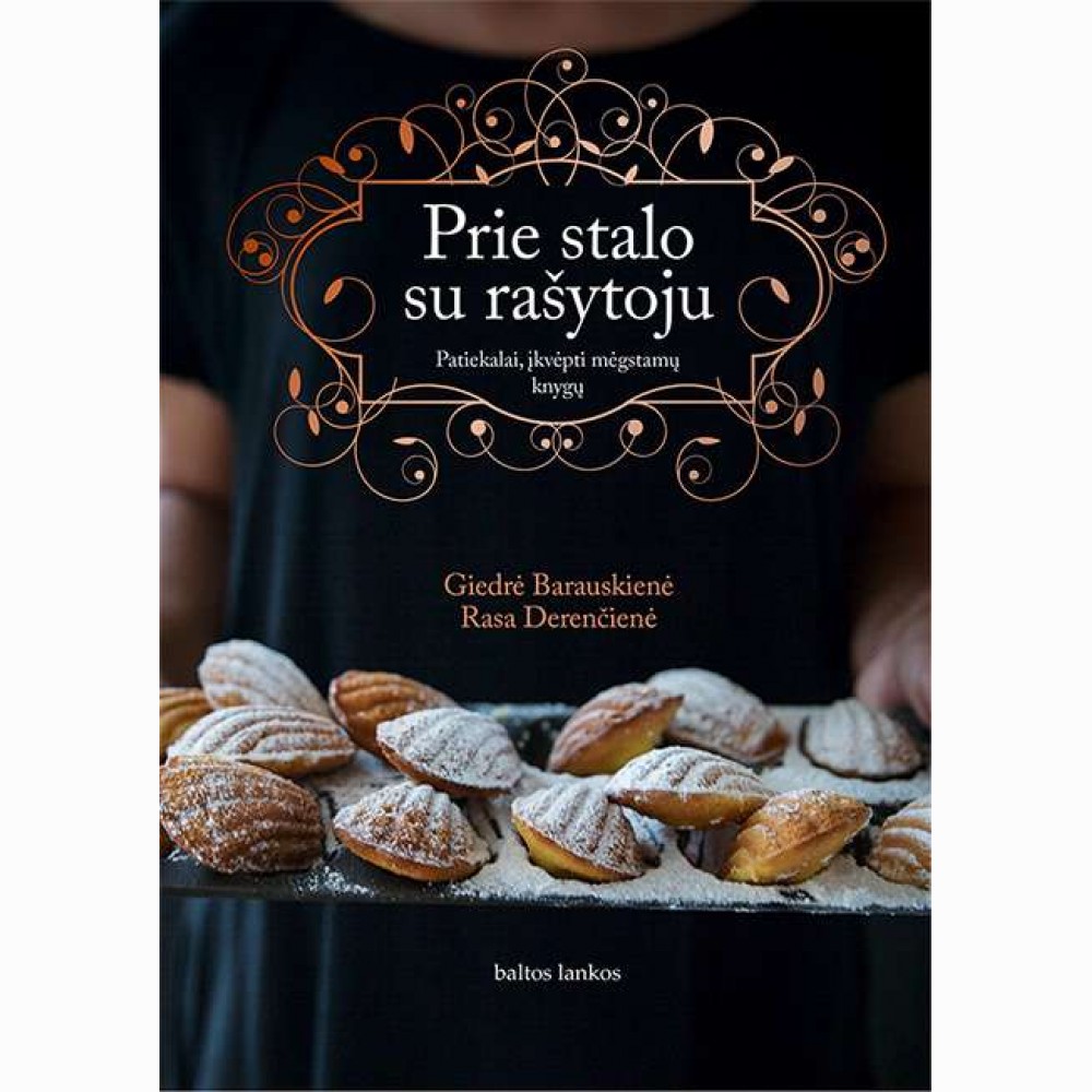 Prie stalo su rašytoju. Patiekalai, įkvėpti mėgstamų knygų