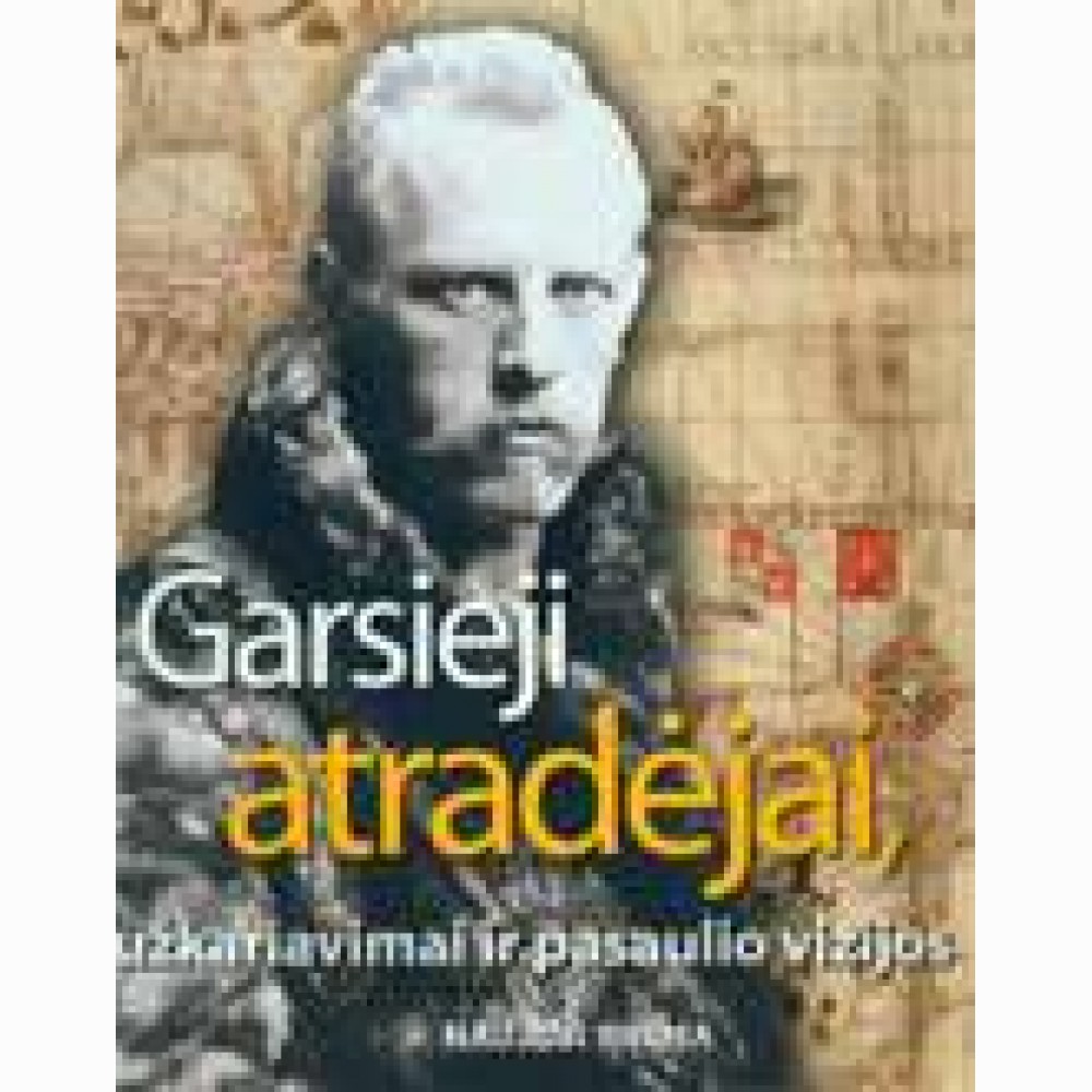 Garsieji atradėjai, užkariavimai ir pasaulio vizijos