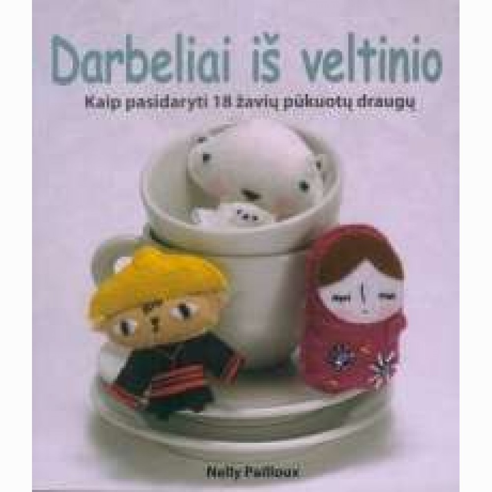 Darbeliai iš veltinio 