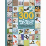 300 Dažymo ir apdailos patarimų