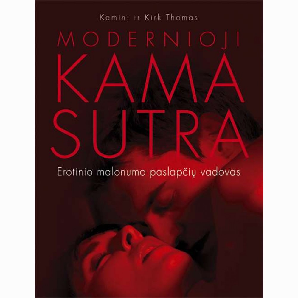 Modernioji Kama Sutra. Erotinio malonumo paslapčių vadovas