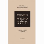 Vilnius. Wilno. Vilna. Three Short Stories