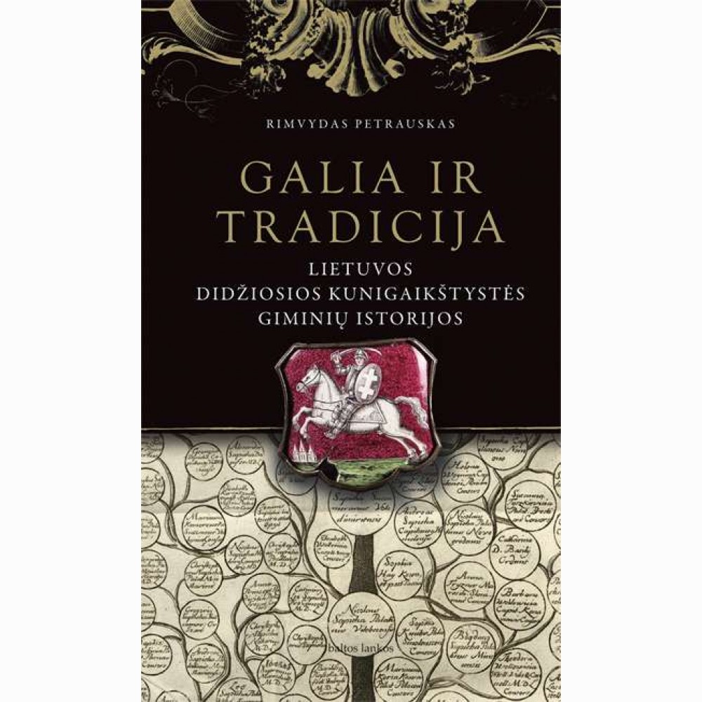 Galia ir tradicija. Lietuvos Didžiosios Kunigaikštystės giminių istorijos