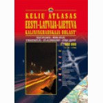 Eesti.Latvija.Lietuva.Kaliningradskaja oblast. Kelių atlasas 1:600 000