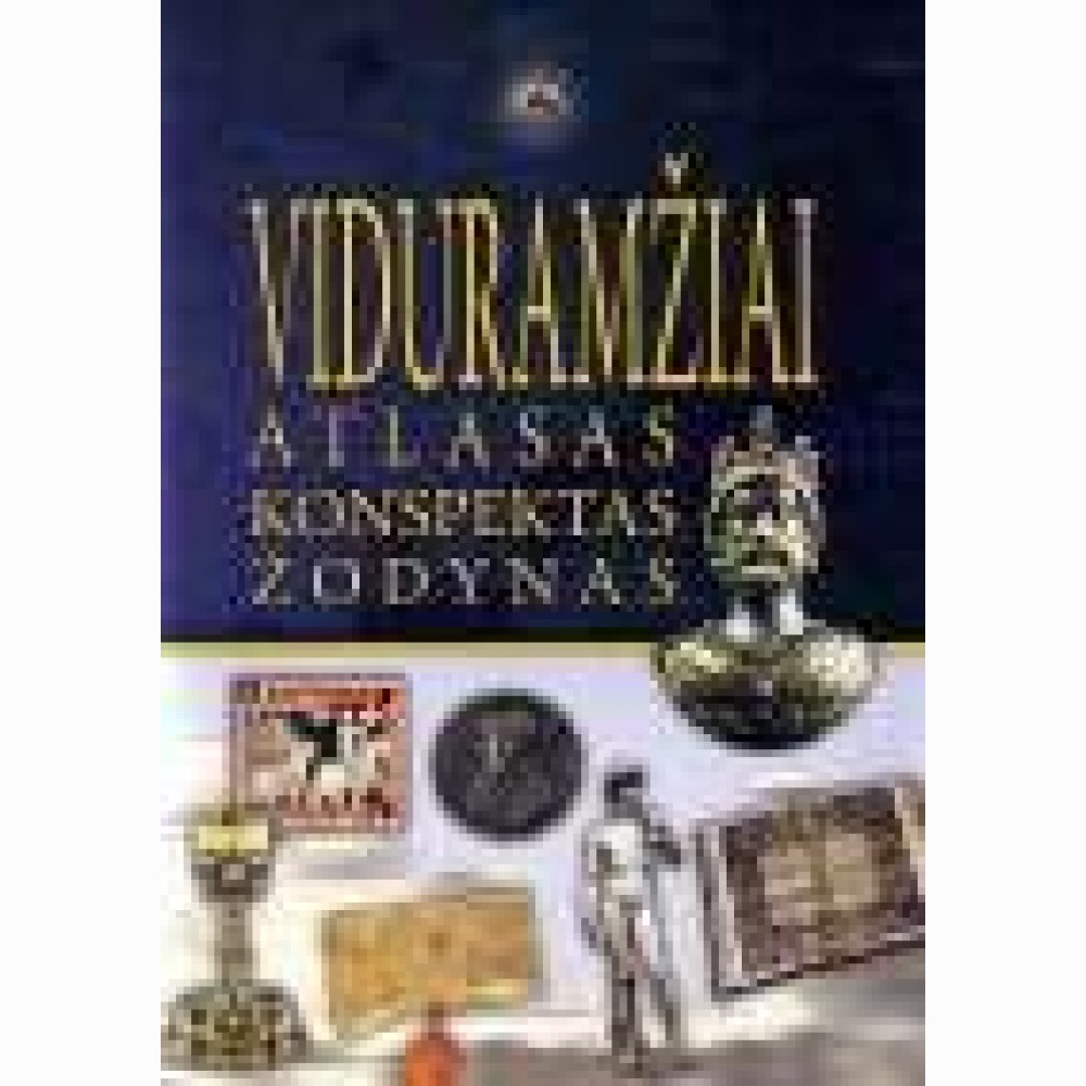 Viduramžiai: atlasas, konspektas, žodynas 
