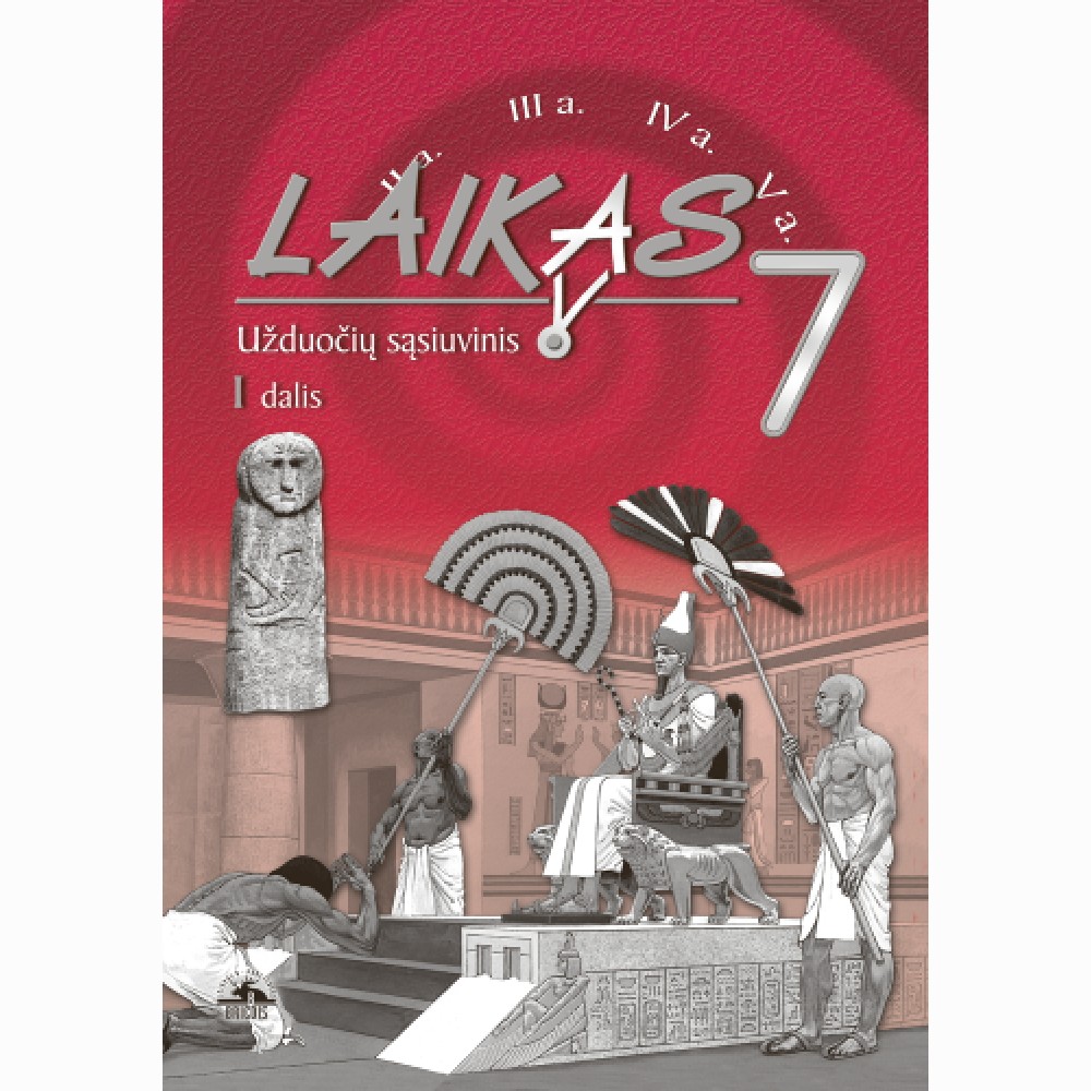 Laikas 7. Užduočių sąsiuvinis 7 kl., I d. 