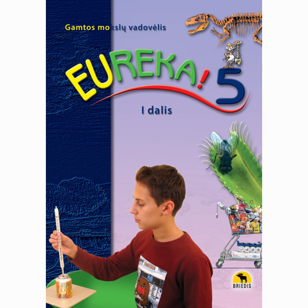 Eureka! 5. Gamtos mokslų vadovėlis 5 kl., I d.