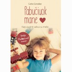 Pabučiuok mane. Kaip auginti vaikus su meile