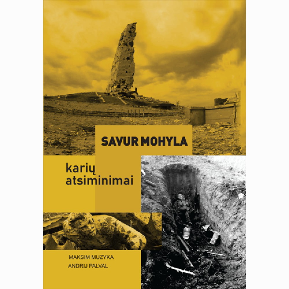 Savur Mohyla: karių atsiminimai