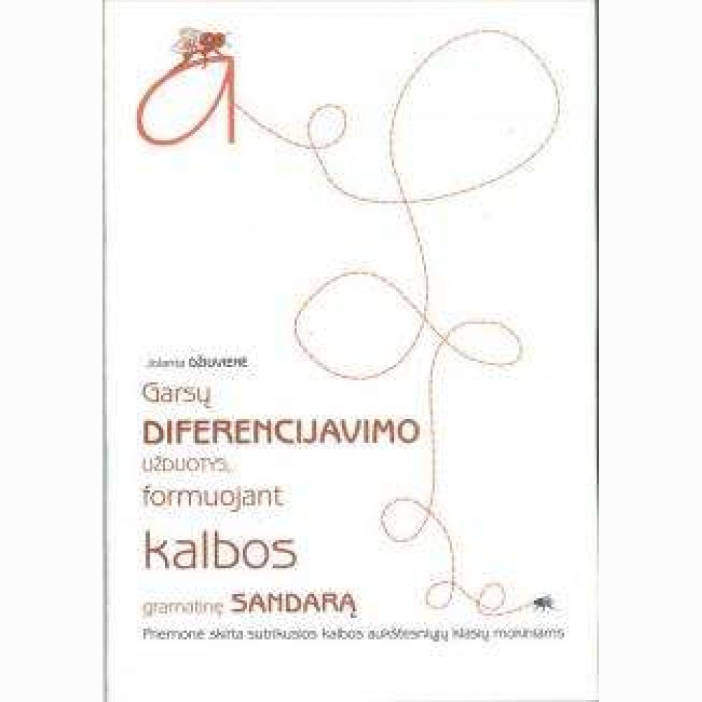 Garsų diferencijavimo užduotys, formuojant kalbos gramatinę sandarą 