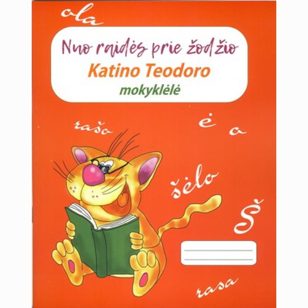 Katino Teodoro mokyklėlė. Nuo raidės prie žodžio. 
