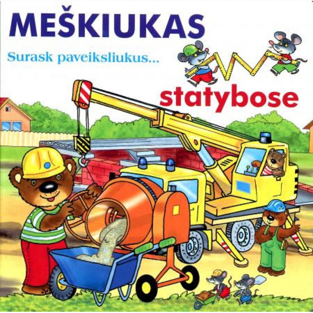 Meškiukas statybose 