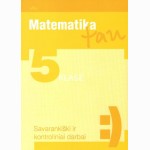 Matematika Tau. Savarankiški ir kontroliniai darbai 5 klasei