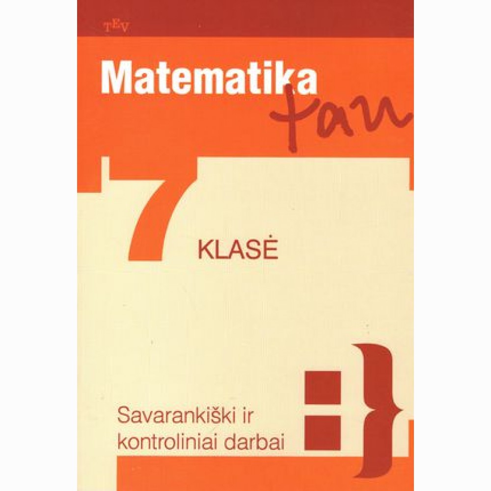 Matematika Tau 7 kl. sav. ir kontr. dar.