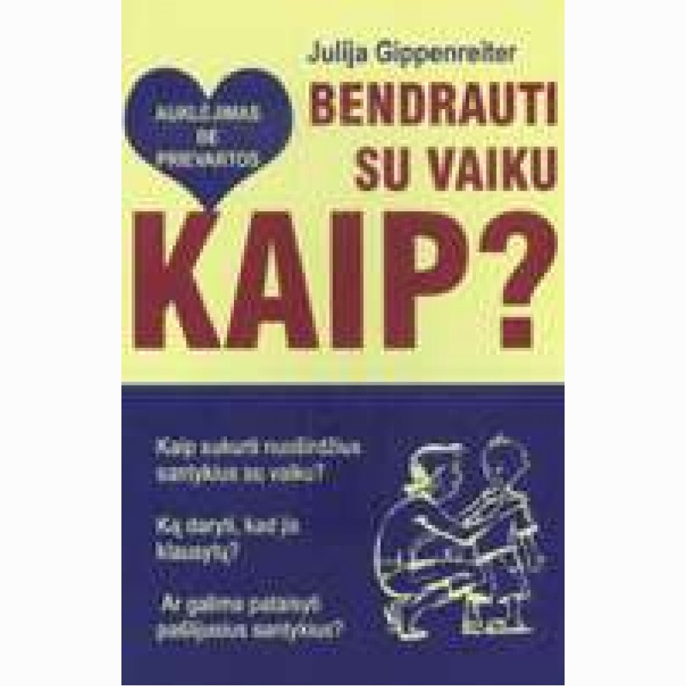 Bendrauti su vaiku.Kaip 