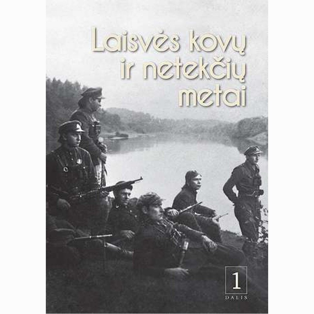 Laisvės kovų ir netekčių metai, 1 dalis