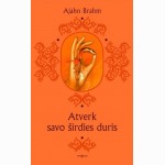 Atverk savo širdies duris. Ir kiti budistų pasakojimai apie laimę