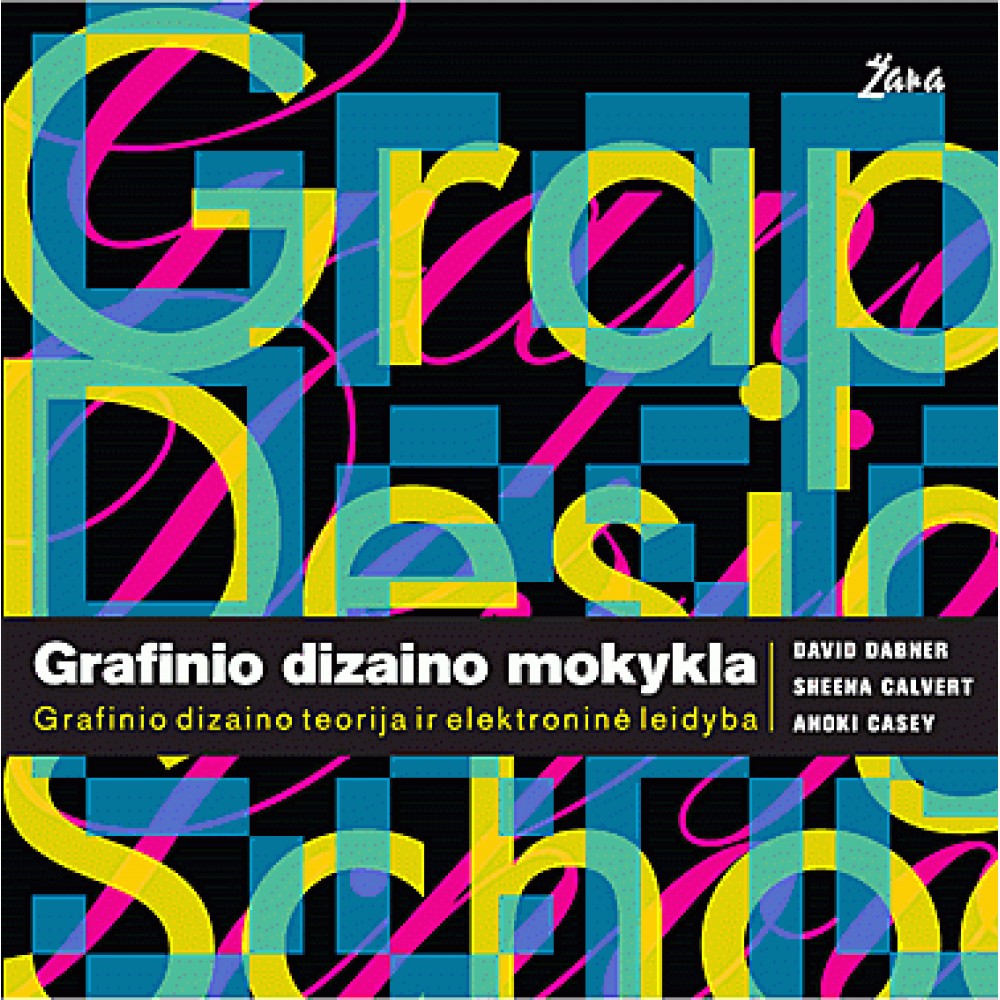 Grafinio dizaino mokykla: grafinio dizaino teorija ir elektroninė leidyba 