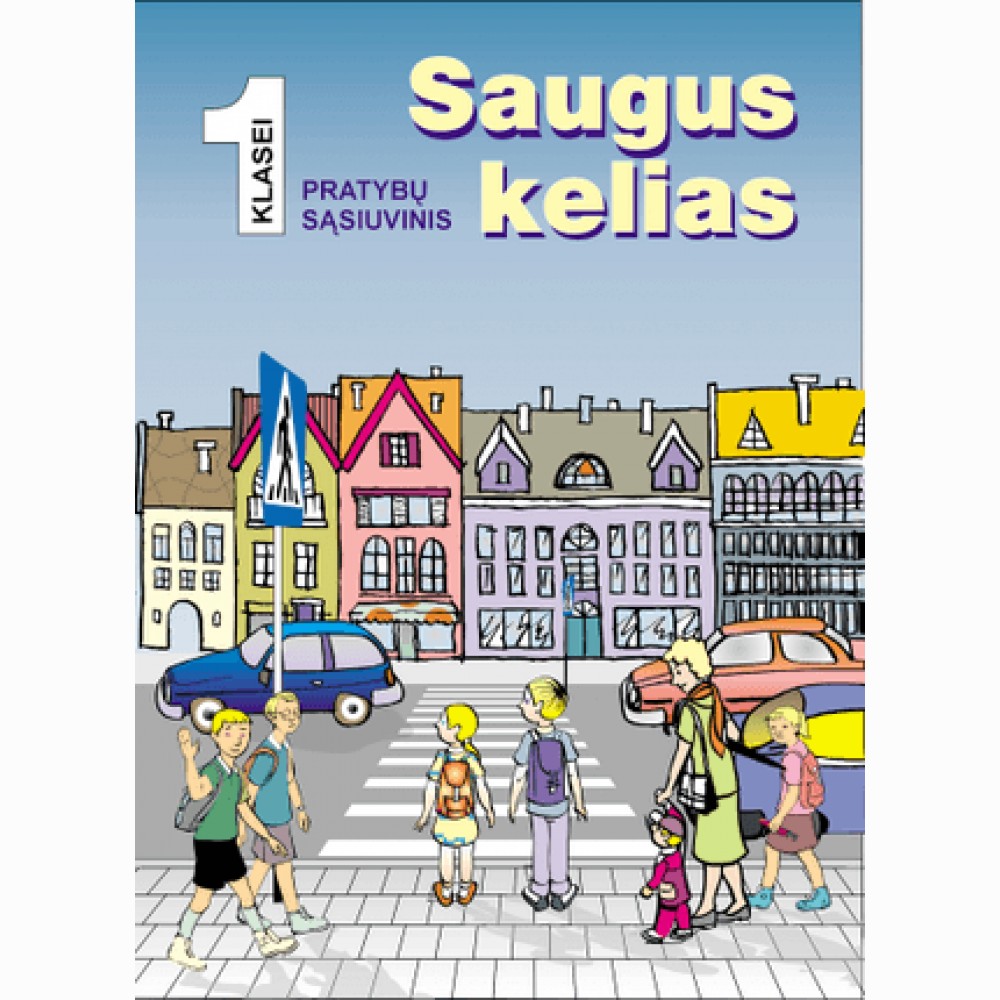 Saugus kelias. Pratybų sąsiuvinis 1kl.  