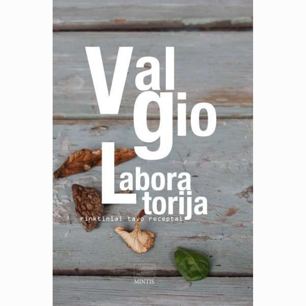 Valgio laboratorija. Rinktiniai tavo receptai