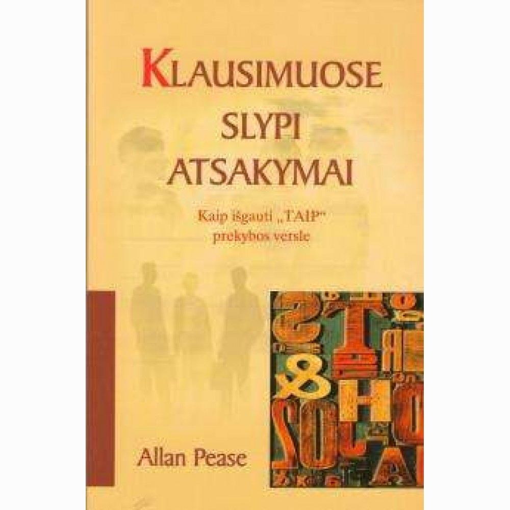 Klausimuose slypi atsakymai.A.Pease
