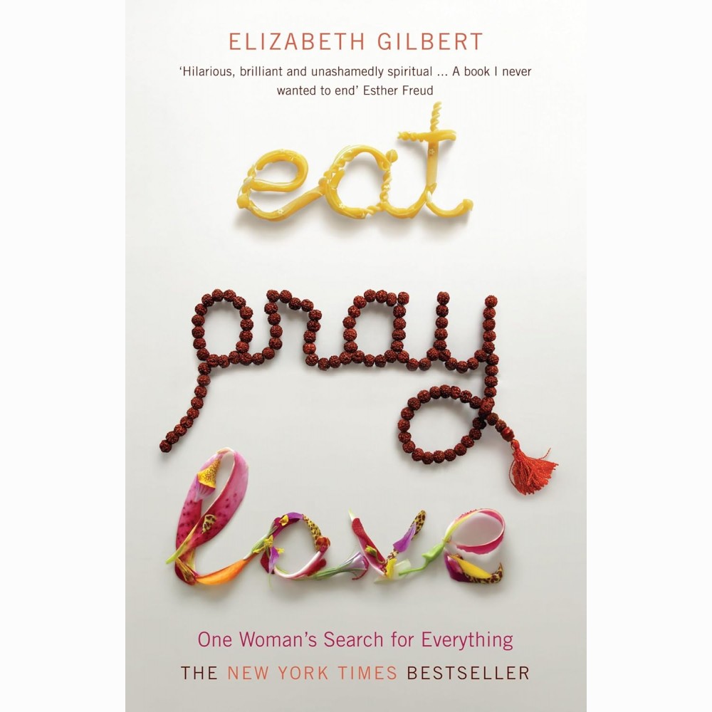 Eat, pray, love 