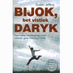 Bijok, bet vis tiek daryk