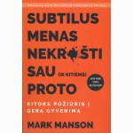 Subtilus menas nekrušti sau (ir kitiems) proto