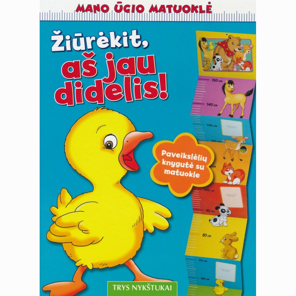 Žiūrėkit, aš jau didelis!