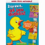 Žiūrėkit, aš jau didelis!