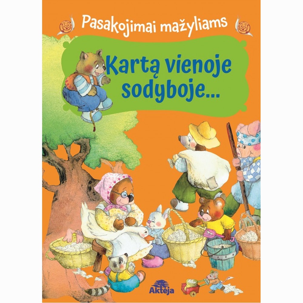 Kartą vienoje sodyboje....  Pasakojimai mažyliams