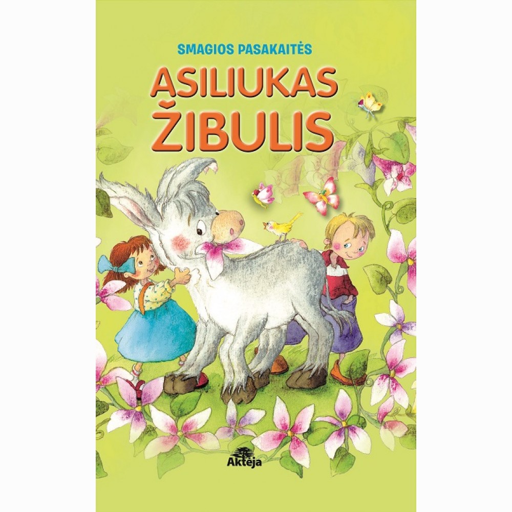 Smagios pasakaitės. Asiliukas Žibulis