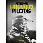 Aš buvau Hitlerio pilotas