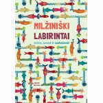 Milžiniški labirintai. Ieškok, surask ir suskaičiuok!
