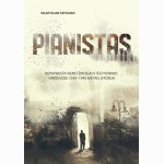 Pianistas. Nepaprasta vieno žmogaus išgyvenimo Varšuvoje 1939-1945 metais istorija
