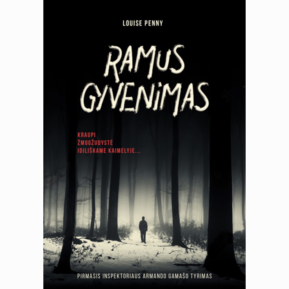 Ramus gyvenimas. Louise Penny