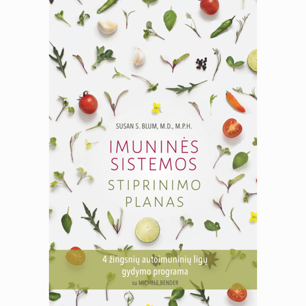Imuninės sistemos stiprinimo planas. 4 žingsnių autoimuninių ligų gydymo programa