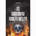 Aš sudeginau Adolfą Hitlerį