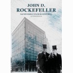 Naftos titano ir filantropo autobiografija. John D. Rockefeller