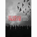 Su apkasų smarve. Pirmųjų Lietuvos savanorių istorija