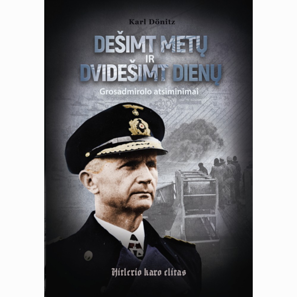 Dešimt metų ir dvidešimt dienų. Grosadmirolo atsiminimai