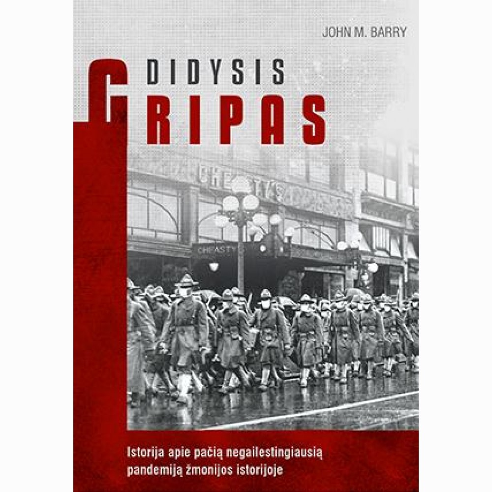 Didysis gripas. Istorija apie pačią negailestingiausią pandemiją žmonijos istorijoje