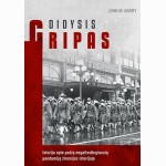 Didysis gripas. Istorija apie pačią negailestingiausią pandemiją žmonijos istorijoje