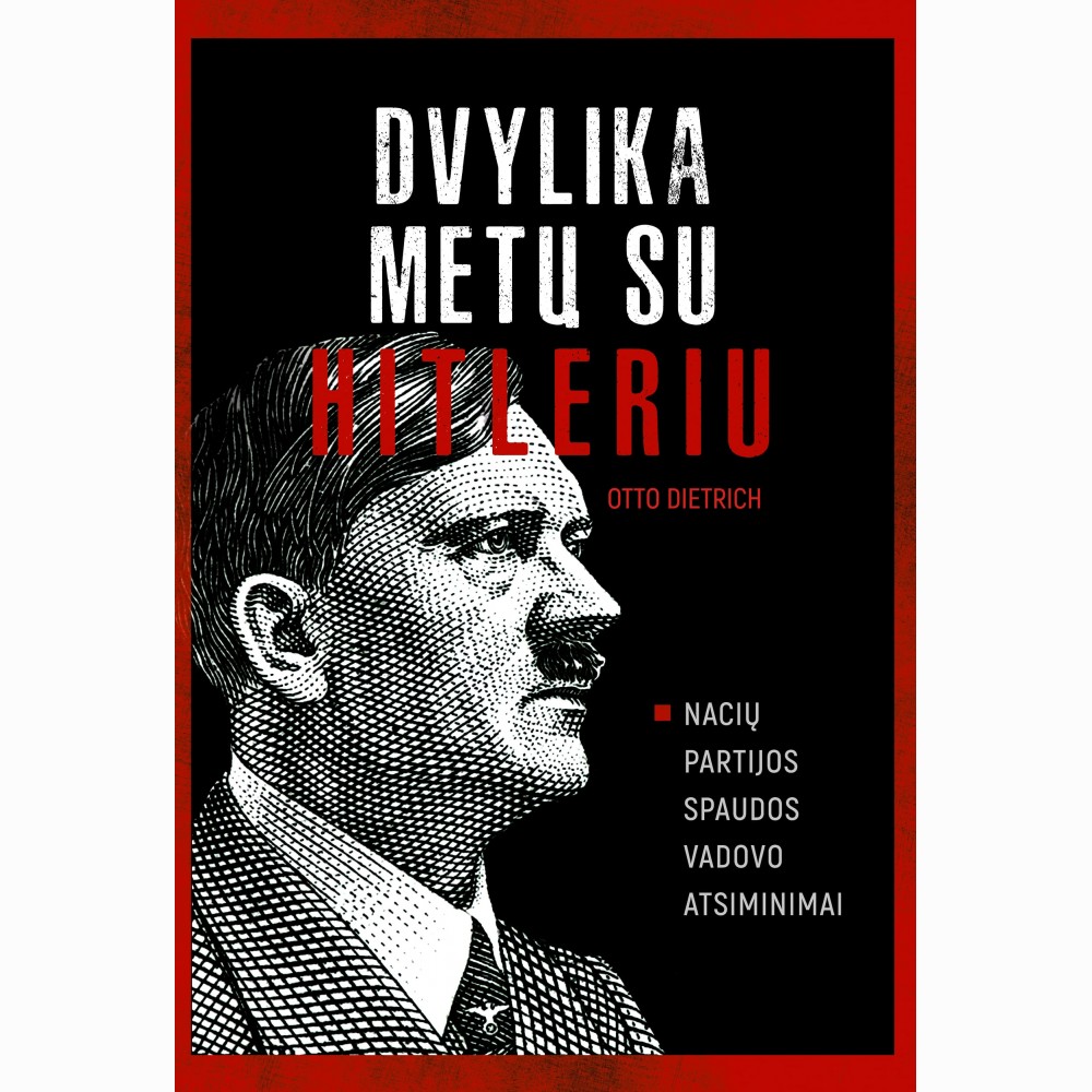 Dvylika metų su Hitleriu. Nacių partijos spaudos vadovo atsiminimai