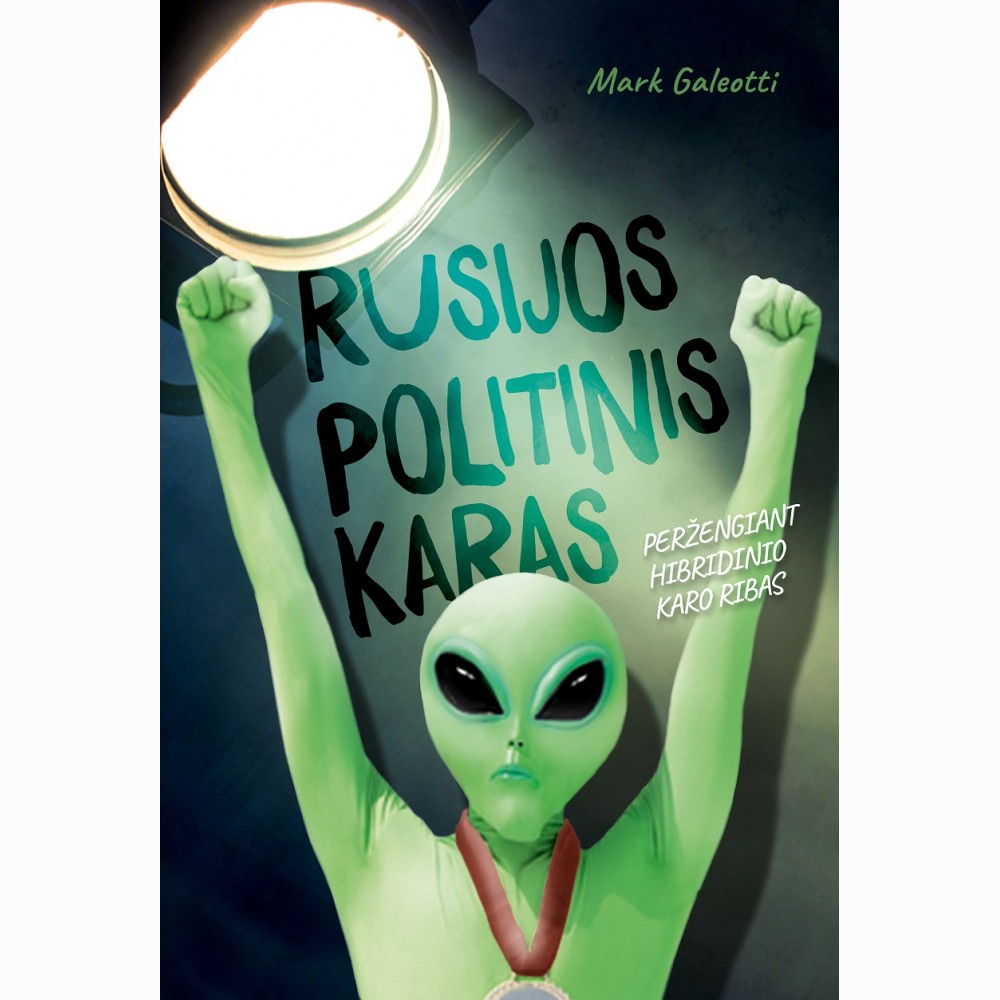 Rusijos politinis karas. Peržengiant hibridinio karo ribas